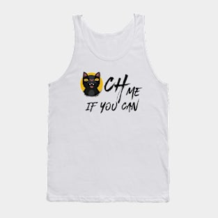 catch me if you can Tank Top